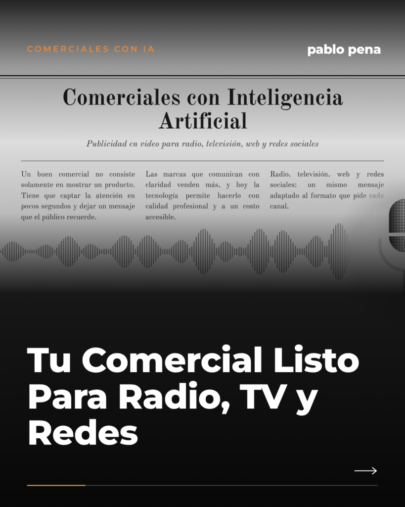 Comerciales con IA para radio, TV y redes